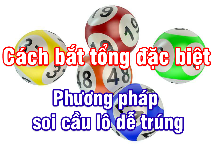 Cách soi cầu đề theo tổng dùng bạc nhớ 